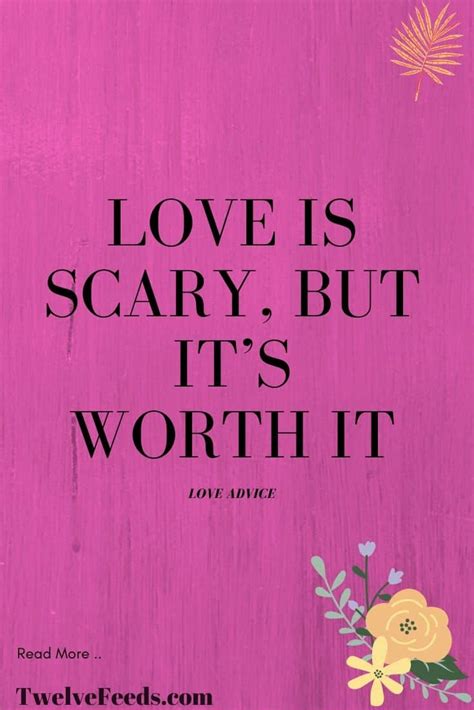 Love Is Scary But Its Worth It The Twelve Feed
