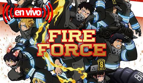 Fire Force Temporada 2 Capítulo 2 Online Sub Español Dónde Cómo Y