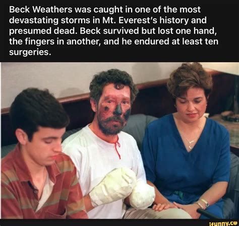 Beck Weathers Was Caught In One Of The Most Devastating Storms In Mt Everests History And