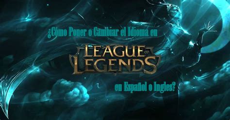 Y, con una vida por ronda, tendréis que pensar más rápido que vuestros oponentes si. ¿Cómo Poner o Cambiar el Idioma en LoL / League of Legends ...