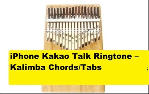 iPhone Kakao Talk Ringtone – Kalimba Chords/Tabs - CalonPintar.Com