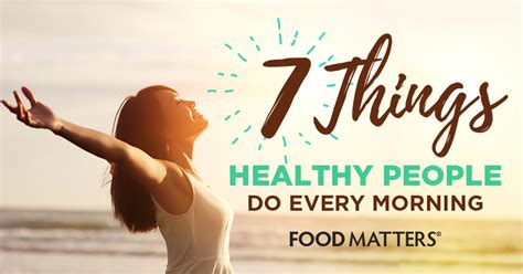 7 Things Healthy People Do Every Morning | FOOD MATTERS®