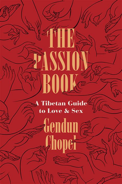 the passion book a tibetan guide to love and sex by gendun chopel