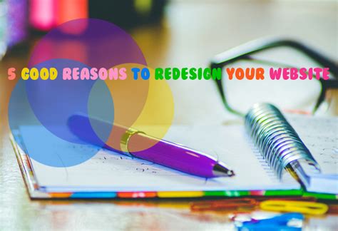 5 Good Reasons To Redesign Your Website Indever