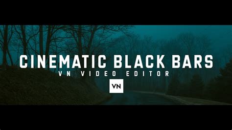 3 Ways To Add Cinematic Black Bar Opening In Vn Video Editor Video