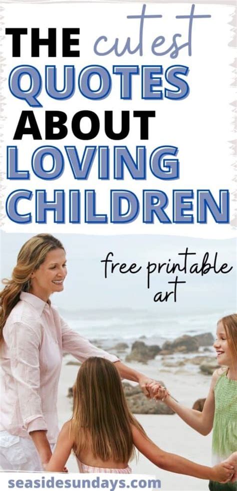 51 Quotes About Loving Children Free Printable Artwork