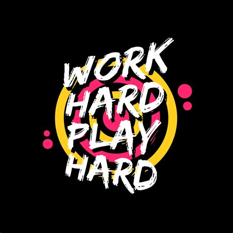Work Hard Play Hard Modern Quotes T Shirt Design 2416580 Vector Art At