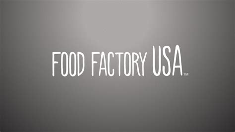 Food Factory Usa Full Episodes Video And More Fyi