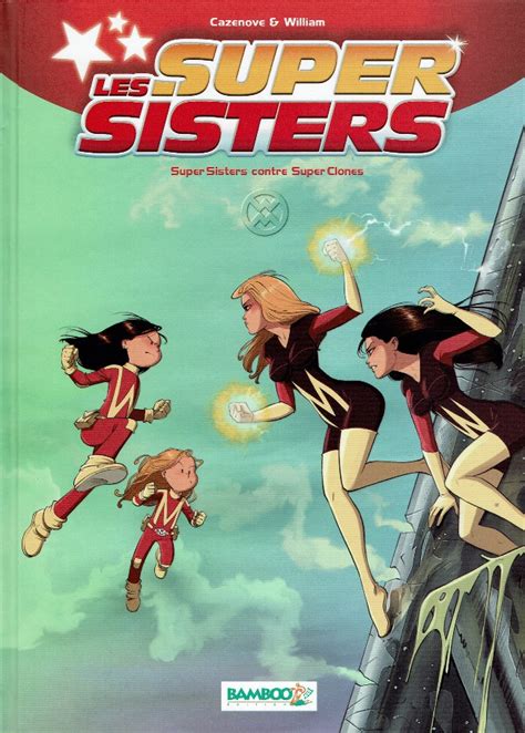 Les Super Sisters 2 Super Sisters Contre Super Clones 1re Partie