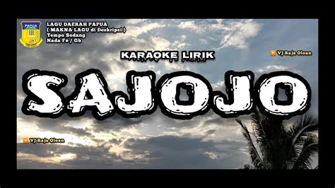 Sajojo Karaoke Lirik Dan Makna Lagu Daerah Papua Indonesia Timur