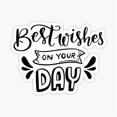 Best Wishes On Your Day Phrase Sticker For Sale By Mancilha Redbubble