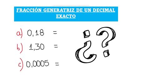 FracciÓn Generatriz Cómo Convertir Un Decimal Exacto A Fracción Youtube