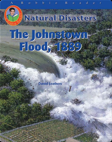 The Johnstown Flood 1889 Childrens Book By Daniel Leathers Discover
