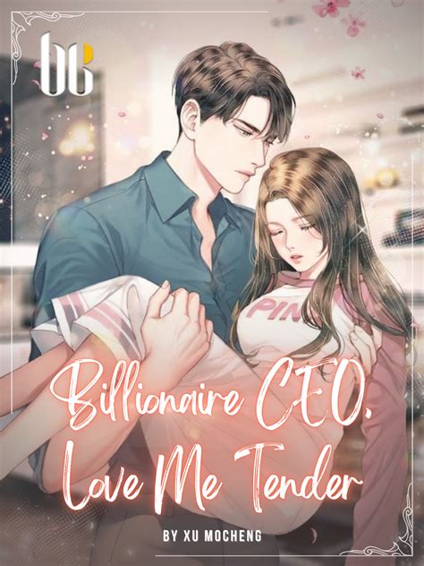 Billionaire CEO, Love Me Tender Novel Full Story | Book - BabelNovel