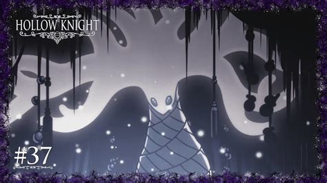 The White Lady Hollow Knight 37 Youtube