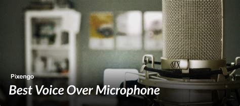 Top 10 Best Microphones For Voice Over Work Updated 2021