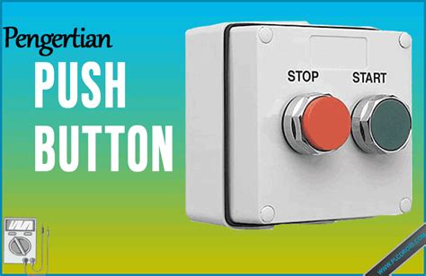 Pengertian Push Button Switch Saklar Tombol