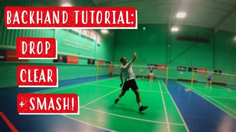 How To Play A Backhand Backhand Drop Clear And Smash A Step By Step