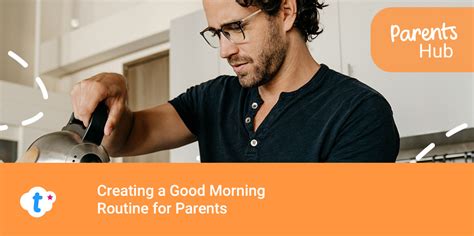 How To Create A Good Morning Routine For Parents