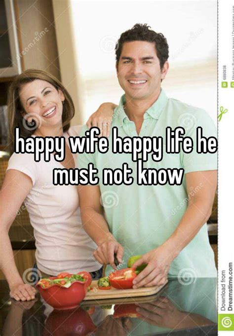 Happy Wife Happy Life He Must Not Know