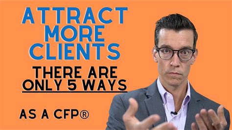 5 ways to attract new clients to you best ways to attract new clients as a cfp® youtube