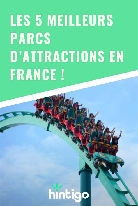 Guide Des Meilleurs Parcs Dattraction En France Images