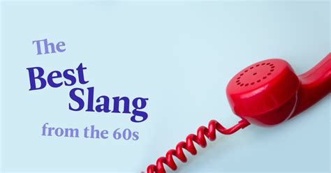 Some of these spanish slang words are specific to spain, while some have different meanings outside of spain (but are still used worldwide). The Best 60s Slang To Get Your Groove On