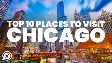 Top 10 Best Places To Visit In Chicago Youtube