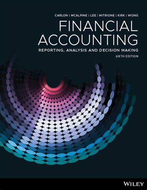 Financial Accounting Reporting Analysis And Decision Making 6th