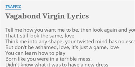 Vagabond Virgin Lyrics By Traffic Tell Me How You
