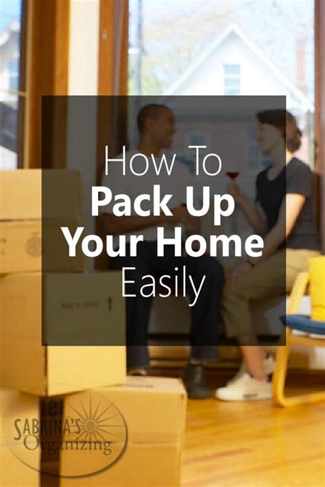 How To Pack Up Your Home Easily Sabrinas Organizing