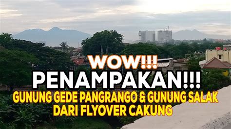 Gunung Gede Pangrango Gunung Salak Terlihat Dari Flyover Cakung Jakarta