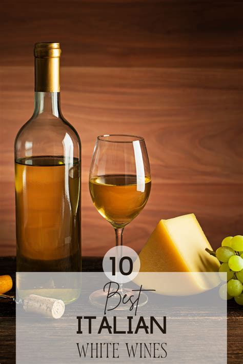 10 Best Italian White Wines Italian Wine Regions Italy Best
