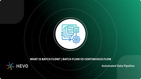 What Is Batch Flow Key Concepts And Batch Vs Continous Flow 101