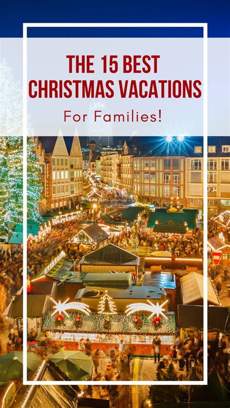 the 15 best christmas vacations for families global munchkins