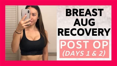 My Breast Augmentation Story Recovery Post Op Day 1 And 2 Youtube