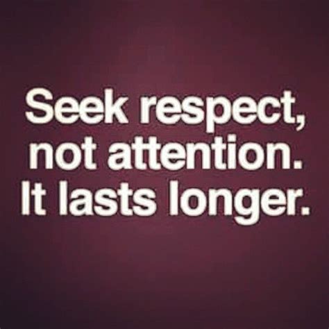Seek Respect Life Quotes Quotes Positive Quotes Quote Life Quote Truth