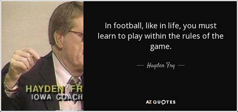 'the game of life is a game of boomerangs. TOP 20 QUOTES BY HAYDEN FRY | A-Z Quotes