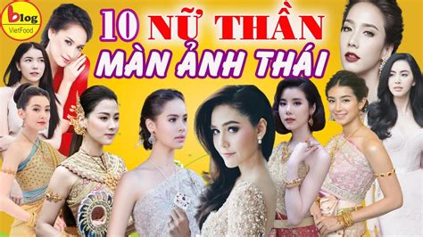 Top 10 NỮ DiỄn ViÊn Thái Lan Xinh đẹp Và Tài Năng Nhất Phim Thái Hay