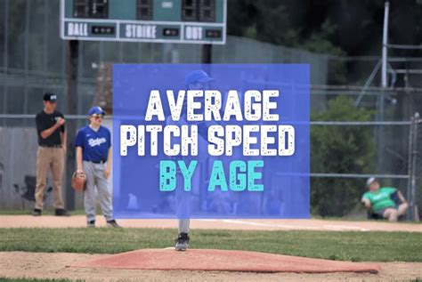 Average Pitch Speed By Age A Comprehensive Breakdown