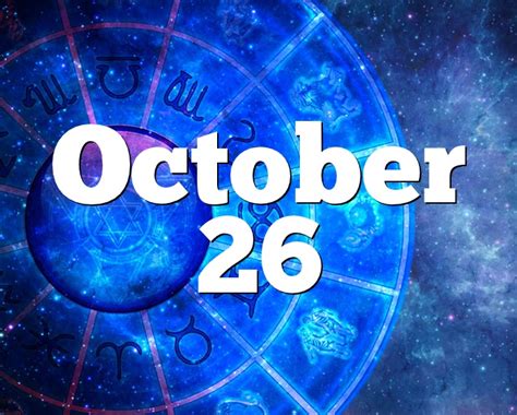 The zodiac sign chart also shows the english name, element, quality and planet associated with each sign. October 26 Birthday horoscope - zodiac sign for October 26th