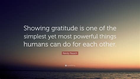 Randy Pausch Quote Showing Gratitude Is One Of The Simplest Yet Most