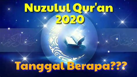 Nuzulul Quran 2020 Tanggal Berapa Youtube