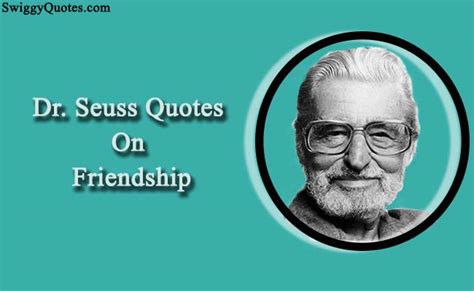 9 Famous Dr Seuss Quotes About Friendship Swiggy Quotes