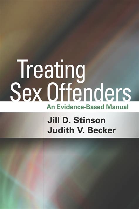 Treating Sex Offenders An Evidence Based Manual