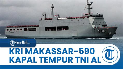 Kecanggihan Kri Makassar 590 Kapal Perang Milik Tni Al Dilengkapi 2 Rudal Mistal Simbad Youtube