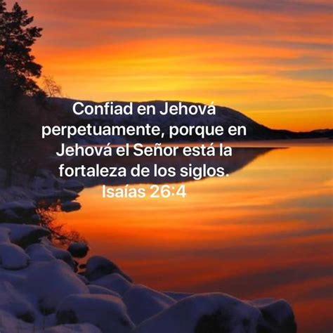 Isaías 264 Confiad En Jehová Perpetuamente Porque En Jehová El Señor
