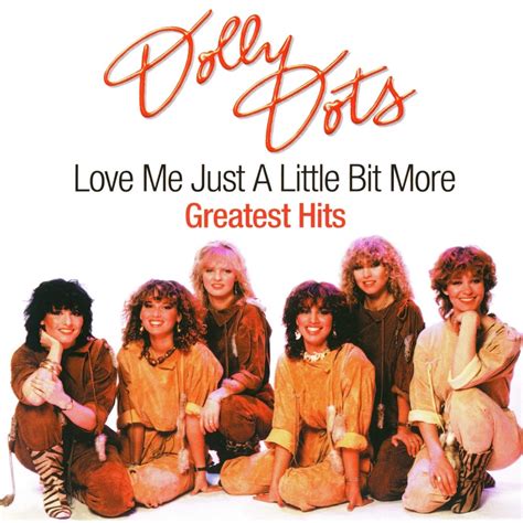 Dolly Dots Love Me Just A Little Bit More Greatest Hits 2004 Flac