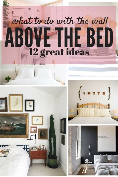 12 Ideas For Decorating Above Your Bed Love And Renovations Bedroom Wall Decor Above Bed