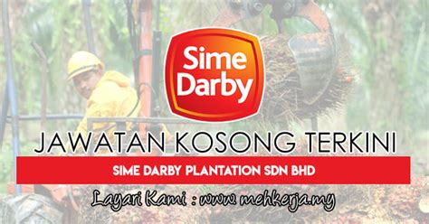 Sime darby plantation berhad operates as an integrated plantation company in malaysian and internationally. Jawatan Kosong Terkini di Sime Darby Plantation - 11 ...